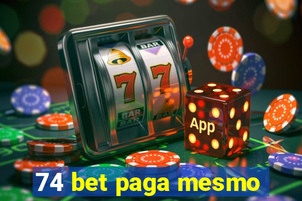 74 bet paga mesmo